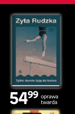 Książka Tylko durnie żyją do końca Zyta Rudzka promocja w Empik