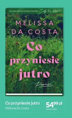 Książka Co przyniesie jutro Mélissa Da Costa oprawa miękka promocja w Empik