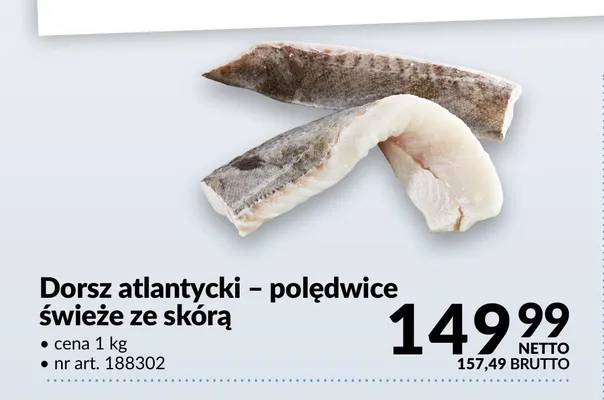 Dorsz atlantycki polędwice świeże ze skórą promocja w Makro