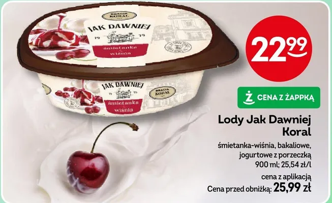 Lody Jak Dawniej Koral śmietanka-wiśnia, bakaliowe, jogurtowe z porzeczką promocja w Żabka