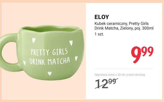 Kubek ceramiczny Pretty Girls Drink Matcha zielony 300 ml Eloy promocja w Rossmann