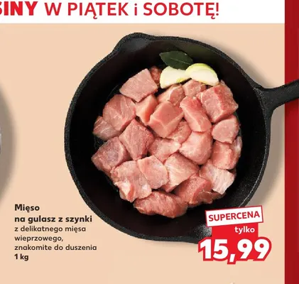 Mięso na gulasz z szynki promocja w Kaufland