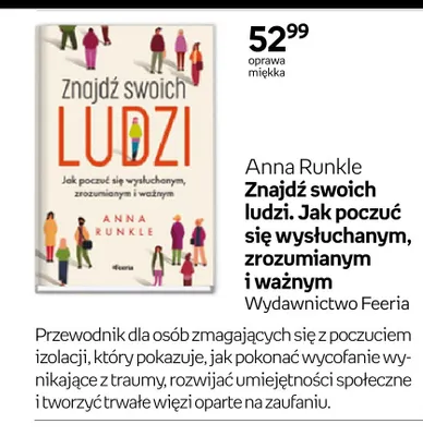 Książka Znajdź swoich ludzi. Jak poczuć się wysłuchanym zrozumianym i ważnym Anna Runkle oprawa miękka promocja w Empik
