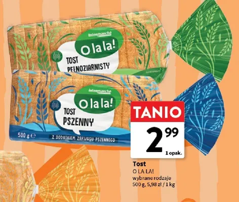 Chleb tostowy pełnoziarnisty O la la! promocja w Intermarche