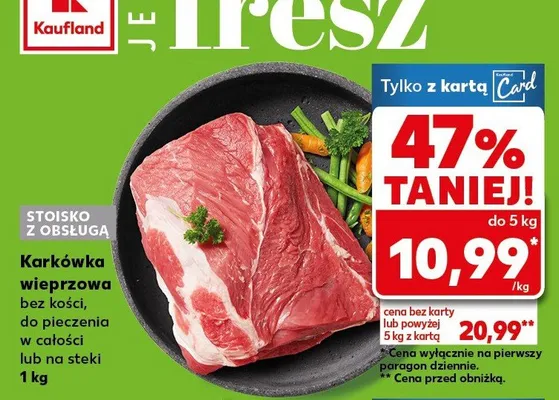 Karkówka wieprzowa bez kości, do pieczenia w całości lub na steki promocja w Kaufland