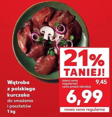 Wątroba z polskiego kurczaka do smażenia i pasztetów promocja w Kaufland