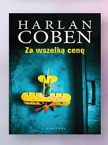 Książka Za wszelką cenę Harlan Coben promocja w Biedronka