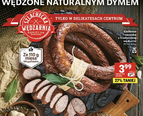 Kiełbasa swojska z tradycyjnej wędzarni Szlachecka Wędzarnia promocja w Delikatesy Centrum