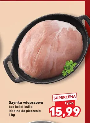 Szynka wieprzowa bez kości kulka idealna do pieczenia promocja w Kaufland