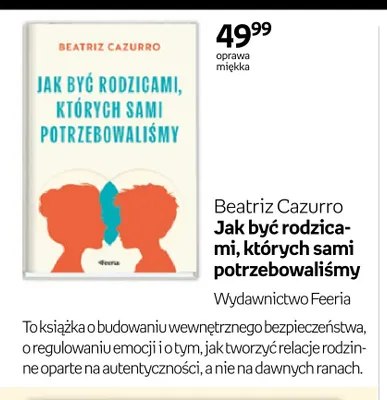 Książka Jak być rodzicami, których sami potrzebowaliśmy Beatriz Cazurro promocja w Empik