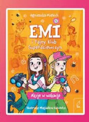 Książka Emi i Tajny Klub Superdziewczyn Akcje w wakacje Agnieszka Mielech promocja w Empik