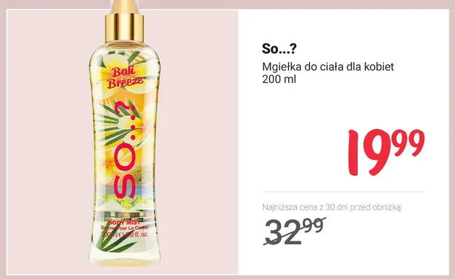 Mgiełka do ciała dla kobiet So...? Bali Breeze promocja w Rossmann