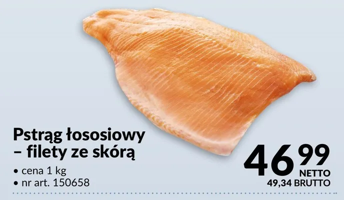 Pstrąg łososiowy filety ze skórą nr art. 150658 promocja w Makro