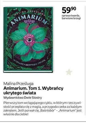 Książka Animarium. Tom 1. Wybrańcy ukrytego świata Malina Prześluga Wydawnictwo Dwie Siostry oprawa twarda barwione brzegi promocja w Empik