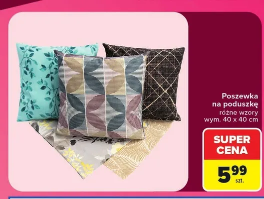 Poszewka na poduszkę różne wzory 40x40 cm promocja w Carrefour