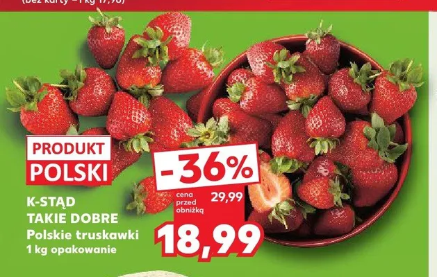 Truskawki polskie K-Stąd Takie Dobre promocja w Kaufland