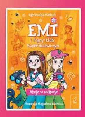 Książka Emi i Tajny Klub Superdziewczyn Akcje w wakacje promocja w Empik