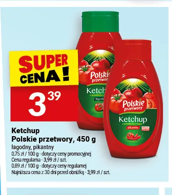 Ketchup Polskie przetwory pikantny promocja w Twój Market