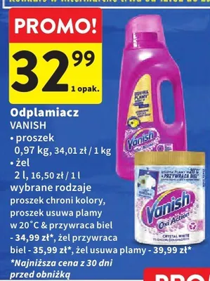 Odplamiacz wybrane rodzaje proszek ochrony kolory, proszek usuwa plamy w 20°C & przywraca biel, proszek usuwa plamy - 34,99 zł*, żel przywraca biel - 35,99 zł*, żel usuwa plamy - 39,99 zł* promocja w Intermarche
