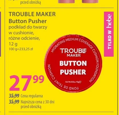 Podkład do twarzy w cushionie Button Pusher Trouble Maker promocja w Hebe