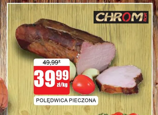Polędwica pieczona Chrombór promocja w Bingo