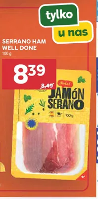 Szynka Serrano Ham Well Done promocja w Stokrotka