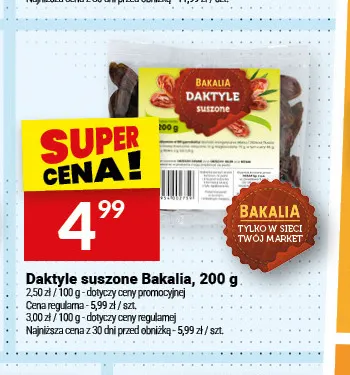 Daktyle suszone Bakalia promocja w Twój Market