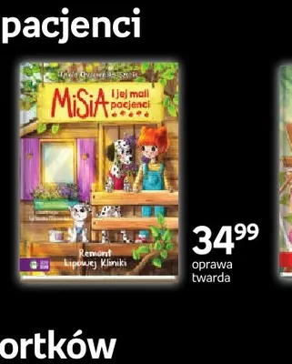 Książka Misia i jej mali pacjenci Remont Lipowej Kliniki Zielona Sowa promocja w Empik