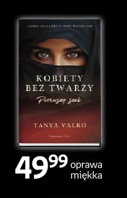 Książka Kobiety bez twarzy Pierwszy szok Tanya Valko oprawa miękka promocja w Empik