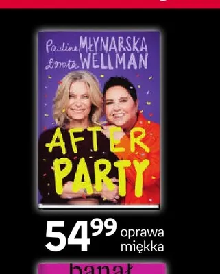 Książka After Party Paulina Młynarska, Dorota Wellman promocja w Empik