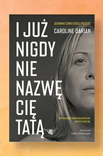 Książka I już nigdy nie nazwę cię tatą Caroline Darian promocja w Biedronka