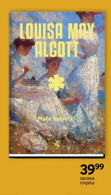Książka Louisa May Alcott Małe kobietki oprawa miękka W.A.B. promocja w Empik