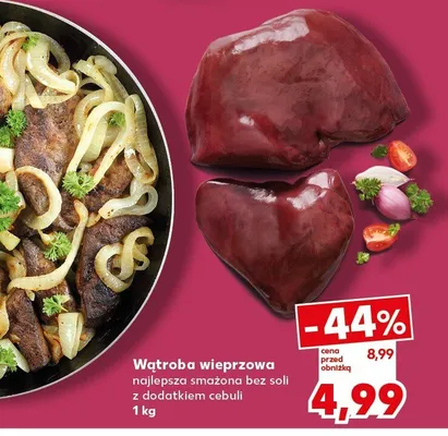 Wątróbka wieprzowa najlepsza smażona bez soli z dodatkiem cebuli promocja w Kaufland