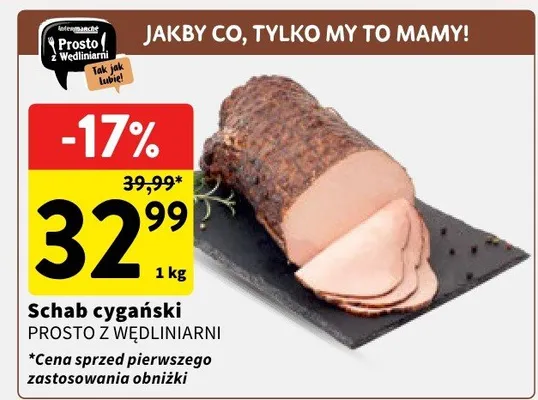 Schab cygański PROSTO Z WĘDLINIARNI promocja w Intermarche