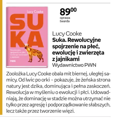 Książka Suka. Rewolucyjne spojrzenie na płeć, ewolucję i zwierzęta z jajnikami Lucy Cooke promocja w Empik
