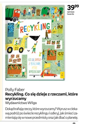 Książka Recykling. Co się dzieje z rzeczami, które wyrzucamy Polly Faber Wilga promocja w Empik