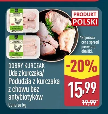 Uda z kurczaka/Podudzia z kurczaka z chowu bez antybiotyków Dobry Kurczak promocja w Aldi