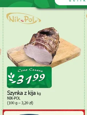 Szynka z kija Nik-Pol promocja w CEZAR Delikatesy