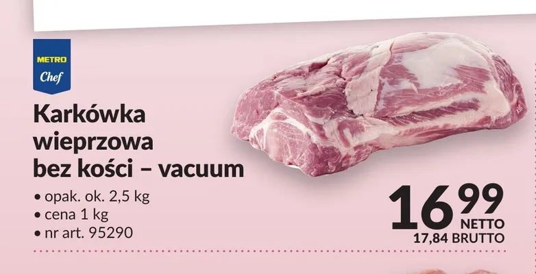 Karkówka wieprzowa bez kości - vacuum METRO Chef promocja w Makro