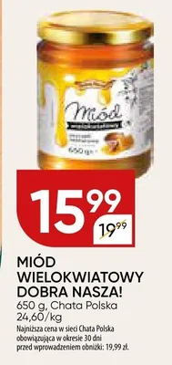 Miód wielokwiatowy DOBRA NASZA! promocja w Chata Polska