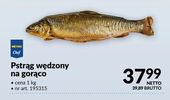 Pstrąg wędzony na gorąco Metro Chef promocja w Makro