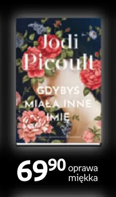 Książka Gdybyś miała inne imię Jodi Picoult Wydawnictwo Poznańskie promocja w Empik
