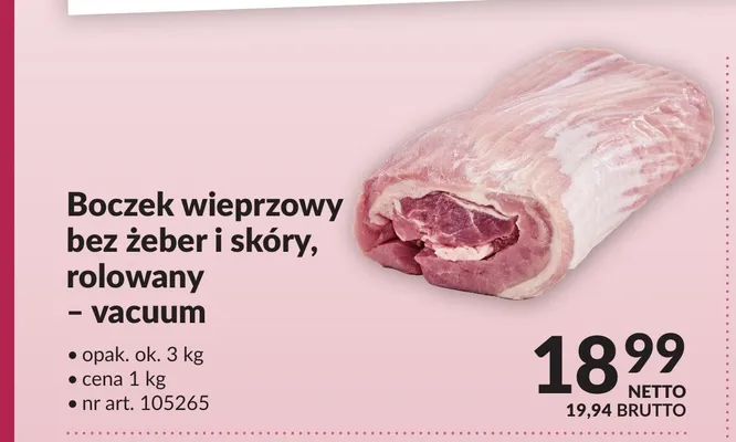 Boczek wieprzowy bez żeber i skóry rolowany - vacuum promocja w Makro