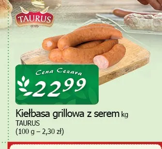 Kiełbasa grillowa z serem Taurus promocja w CEZAR Delikatesy
