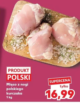 Mięso z nogi polskiego kurczaka promocja w Kaufland