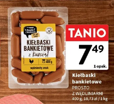 Kiełbaski bankietowe z kurcząt Prosto z Wędliniarni promocja w Intermarche