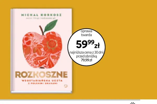 Książka Rozkoszne. Wegetariańska uczta z polskimi smakami Michał Korkosz promocja w Empik