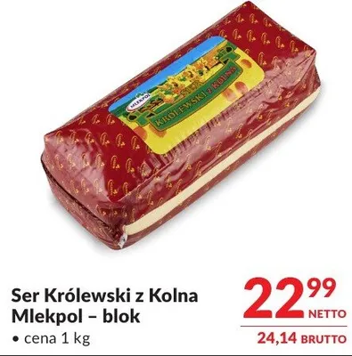 Ser Królewski z Kolna Mlekpol - blok promocja w Makro