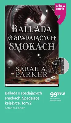 Książka Ballada o spadających smokach. Spadające księżyce. Tom 2 Sarah A. Parker oprawa twarda barwione brzegi promocja w Empik