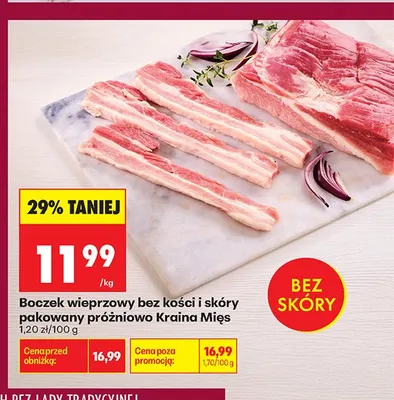 Boczek wieprzowy bez kości i skóry pakowany próżniowo Kraina Mięs promocja w Biedronka